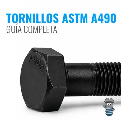 Tornillos A490 Guia completa